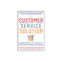 McGraw-Hill Education - Europe The Customer Service Solution: Managing Emotions, Trust, and Control to Win Your Customer’s Business (inbunden, eng)