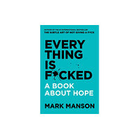 Harpercollins publishers inc Everything Is F*cked (häftad, eng)