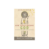 Harpercollins publishers inc How Jesus Became God (häftad, eng)