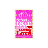 Ebury Publishing The Feel The Fear Guide To... Lasting Love (häftad, eng)