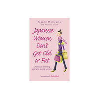 Ebury Publishing Japanese Women Don't Get Old or Fat (häftad, eng)