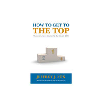 Ebury Publishing How to Get to the Top (häftad, eng)