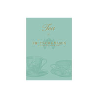 Ebury Publishing Tea at Fortnum & Mason (inbunden, eng)