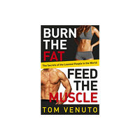 Ebury Publishing Burn the Fat, Feed the Muscle (häftad, eng)