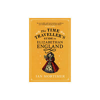 Vintage Publishing The Time Traveller's Guide to Elizabethan England (häftad, eng)