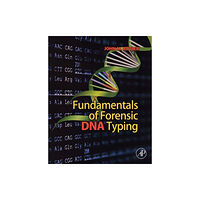 Elsevier Science Publishing Co Inc Fundamentals of Forensic DNA Typing (häftad, eng)