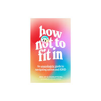 HarperCollins Publishers How Not to Fit In (inbunden, eng)