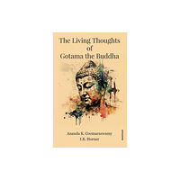 Manohar Publishers and Distributors The Living Thoughts of Gotama the Buddha (inbunden, eng)