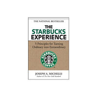 McGraw-Hill Education - Europe The Starbucks Experience: 5 Principles for Turning Ordinary Into Extraordinary (inbunden, eng)