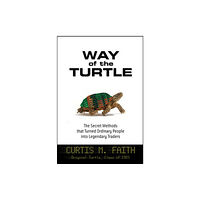 McGraw-Hill Education - Europe Way of the Turtle: The Secret Methods that Turned Ordinary People into Legendary Traders (inbunden, eng)