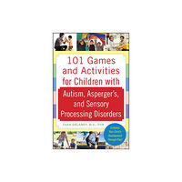 McGraw-Hill Education - Europe 101 Games and Activities for Children With Autism, Asperger’s and Sensory Processing Disorders (häftad, eng)