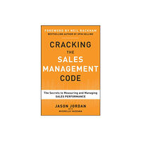 McGraw-Hill Education - Europe Cracking the Sales Management Code: The Secrets to Measuring and Managing Sales Performance (inbunden, eng)