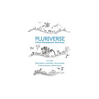 Tulika Books Pluriverse – A Post–Development Dictionary (inbunden, eng)