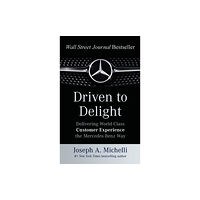 McGraw-Hill Education - Europe Driven to Delight: Delivering World-Class Customer Experience the Mercedes-Benz Way (inbunden, eng)