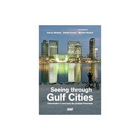 ListLab Seeing Through Gulf Cities (häftad, eng)