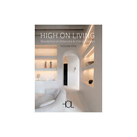 Loft Publications High on Living: Residential Architecture & Interior Design (inbunden, eng)