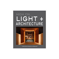 Loft Publications High On... Light + Architecture (inbunden, eng)