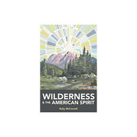 Overcup Press Wilderness and the American Spirit (häftad, eng)