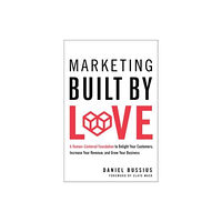 Greenleaf Book Group LLC Marketing Built by Love (inbunden, eng)