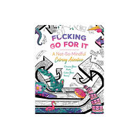 Insight Editions F*cking Go For It (häftad, eng)