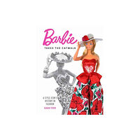 Weldon Owen, Incorporated Barbie Takes the Catwalk A Style Icon's History in Fashion (inbunden, eng)