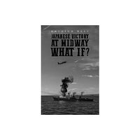 Austin Macauley Publishers LLC Japanese Victory at Midway What If? (häftad, eng)