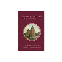 Mandala Publishing Group Madan Mohan: An Enchanting Saga (inbunden, eng)