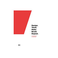 BIS Publishers B.V. Design. Think. Make. Break. Repeat. (häftad, eng)