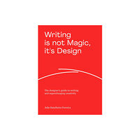 BIS Publishers B.V. Writing is not Magic, it's Design (häftad, eng)