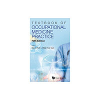 World Scientific Publishing Co Pte Ltd Textbook Of Occupational Medicine Practice (Fifth Edition) (inbunden, eng)