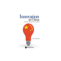 World Scientific Publishing Co Pte Ltd Innovation In China: A Strategic Management Casebook (inbunden, eng)