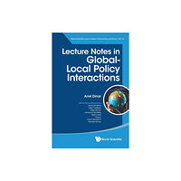 World Scientific Publishing Co Pte Ltd Lecture Notes In Global-local Policy Interactions (häftad, eng)