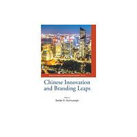 World Scientific Publishing Co Pte Ltd Chinese Innovation And Branding Leaps (inbunden, eng)