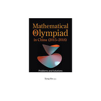 World Scientific Publishing Co Pte Ltd Mathematical Olympiad In China (2015-2016): Problems And Solutions (häftad, eng)