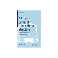 Springer Verlag, Singapore A Science Comic of Urban Metro Structure (inbunden, eng)