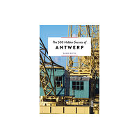 Luster Publishing The 500 Hidden Secrets of Antwerp (häftad, eng)