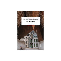 Luster Publishing The 500 Hidden Secrets of Ghent (häftad, eng)