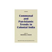 Manohar Publishers and Distributors Communal and Pan-Islamic Trends in Colonial India (inbunden, eng)