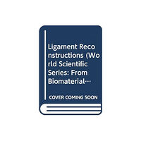 World Scientific Publishing Co Pte Ltd Ligament Reconstructions (inbunden, eng)