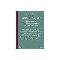 Lannoo Publishers 150 Wine Bars You Need to Visit Before You Die (inbunden, eng)