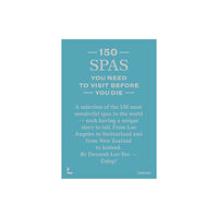 Lannoo Publishers 150 Spas You Need to Visit Before You Die (inbunden, eng)