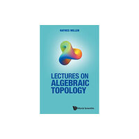 World Scientific Publishing Co Pte Ltd Lectures On Algebraic Topology (häftad, eng)