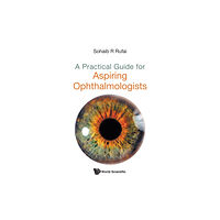 World Scientific Publishing Co Pte Ltd Practical Guide For Aspiring Ophthalmologists, A (häftad, eng)