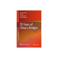 Springer Verlag, Singapore 70 Years of China’s Bridges (inbunden, eng)