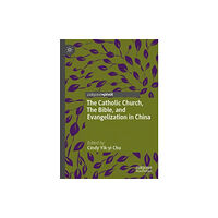 Springer Verlag, Singapore The Catholic Church, The Bible, and Evangelization in China (häftad, eng)