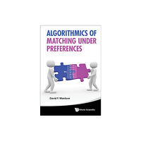 World Scientific Publishing Co Pte Ltd Algorithmics Of Matching Under Preferences (inbunden, eng)