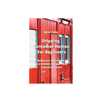 Quinn Moss Shipping Container Homes For Beginners (häftad, eng)