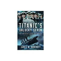 Pen & Sword Books Ltd Titanic's Unlucky Seven (inbunden, eng)