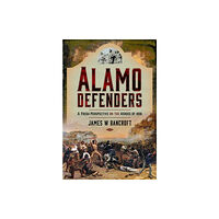 Pen & Sword Books Ltd Alamo Defenders (inbunden, eng)