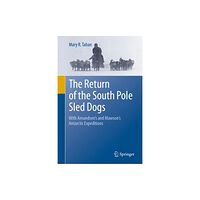 Springer Nature Switzerland AG The Return of the South Pole Sled Dogs (inbunden, eng)